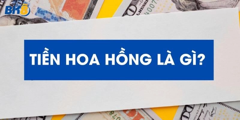 Tiền Commission là gì?