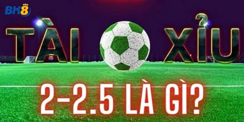 Giải thích tài xỉu 2.25