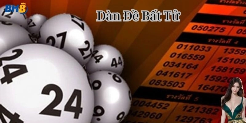Cách Chơi Dàn Đề Bất Tử Hiệu Quả tại BK8
