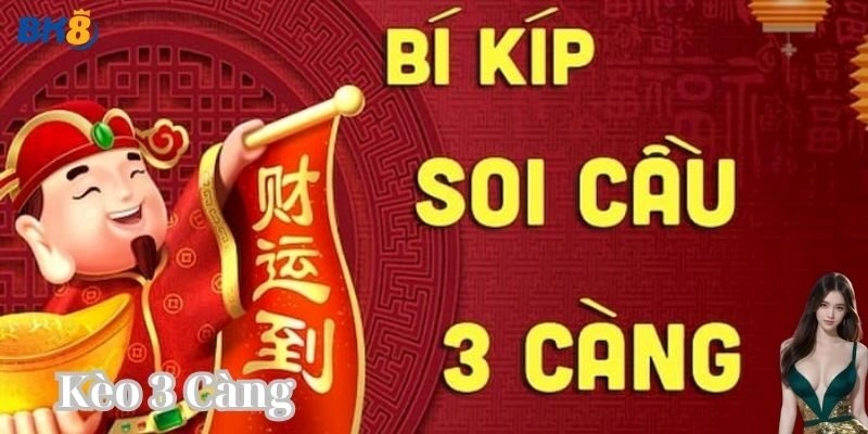 Kèo 3 Càng Tại BK8: Hướng Dẫn Chơi Và Mẹo Tăng Tỷ Lệ Thắng