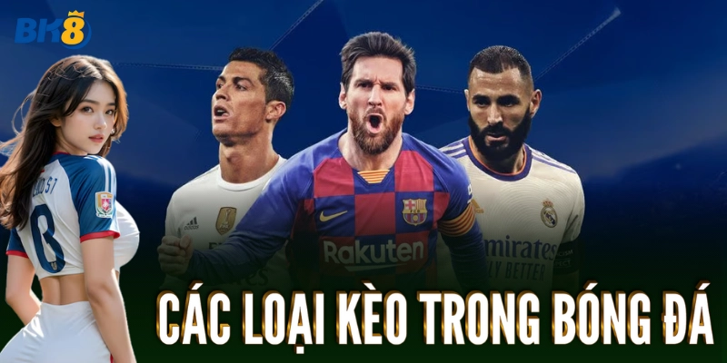 Các loại kèo trong bóng đá