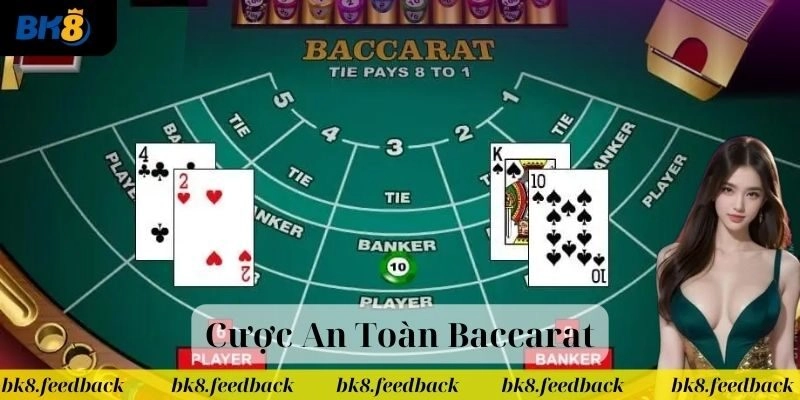 Cược An Toàn Baccarat Là Gì?