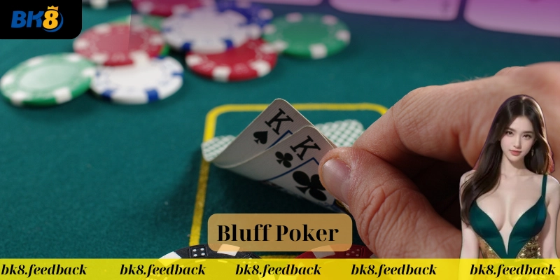 Bluff Poker cân bằng mọi chiến thuật