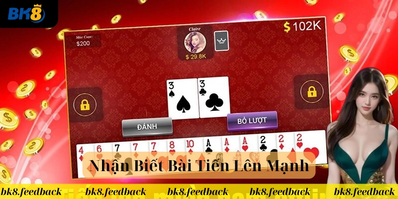 Nhận Biết Bài Tiến Lên Mạnh và những lưu ý