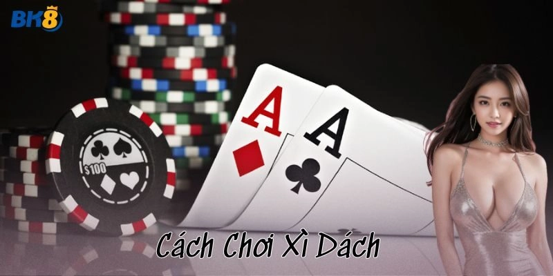 Xì dách là gì và vì sao trò này hot