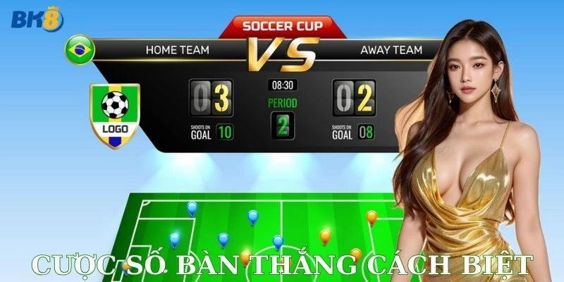 Lúc nào nên chơi kèo cược số bàn thắng cách biệt?