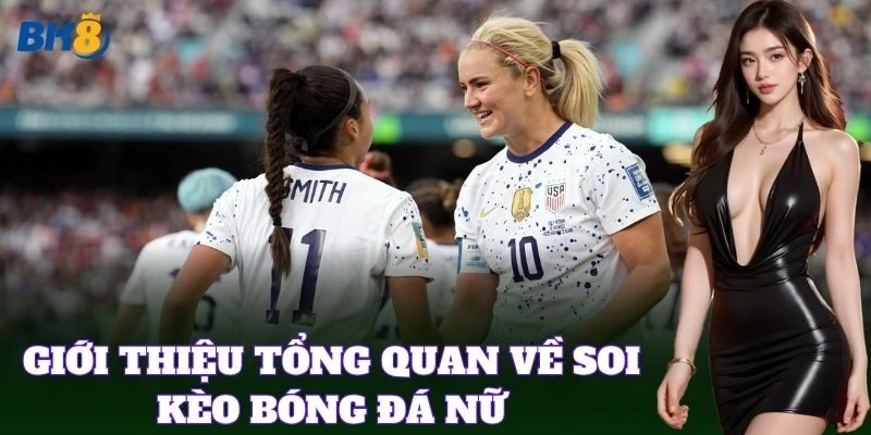 Soi Kèo Bóng Đá Nữ chính xác từng tỷ lệ odds