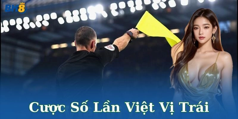 Cược số lần việt vị trái là gì?